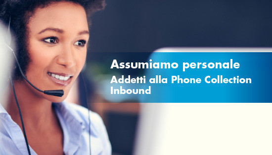 Cerchiamo addetti Phone Collection Inbound
